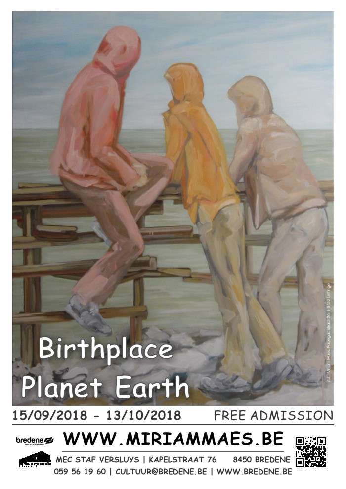 Exhibition Miriam Maes | Birthplace Planet Earth | MEC Staf Versluys at Bredene