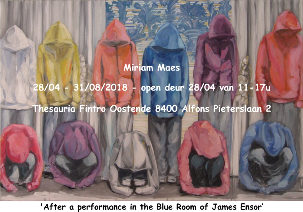 Exhibition Miriam Maes | After a performance in the Blue Room of James Ensor 2018 | 28/04/2018-31/08/2018